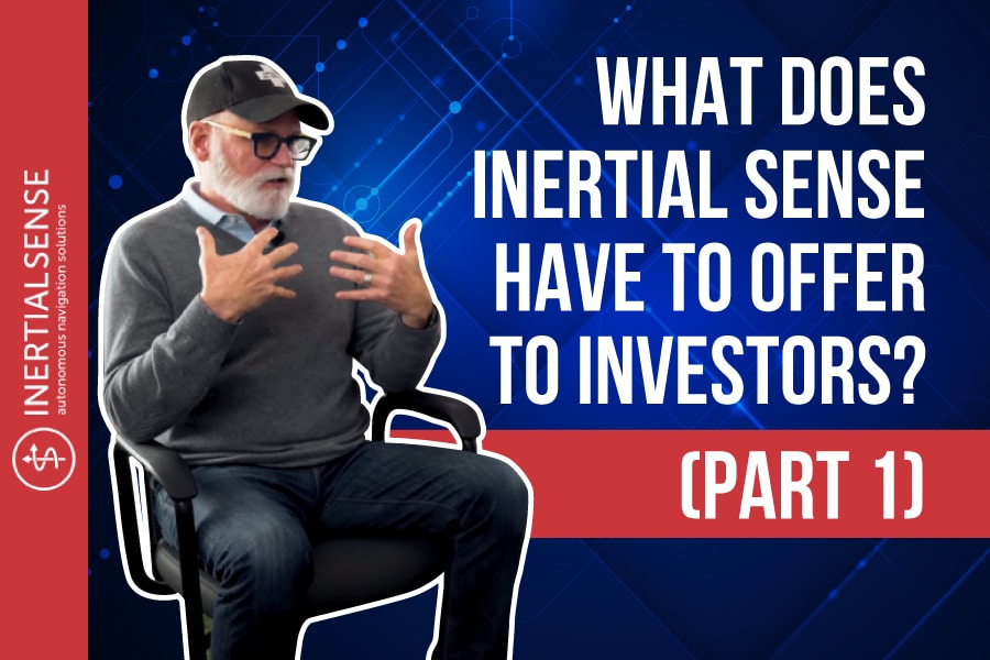 what-does-inertial-sense-have-to-offer-to-investors-part-1